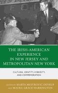 Irish-American Experience in New Jersey and Metropolitan New York: Cultural Identity, Hybridity, and Commemoration