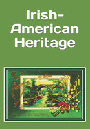 Irish-American Heritage: An extra-large print senior reader book: Irish & Irish-American heritage fun facts, songs, classic Irish & Irish-American poetry, reminiscence questions, and coloring pages