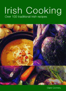 Irish Cooking: Over 100 Traditional Irish Recipes - Connery, Clare