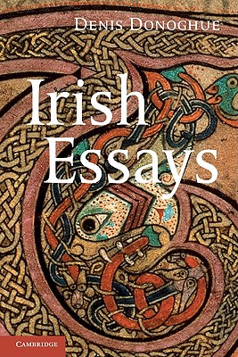 Irish Essays - Donoghue, Denis