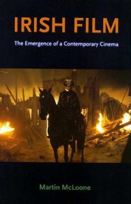 Irish Film: The Emergence of a Contemporary Cinema - McLoone, Martin