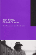 Irish Films, Global Cinema: Studies in Irish Film 4 Volume 4