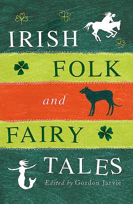 Irish Folk and Fairy Tales - Jarvie, Gordon