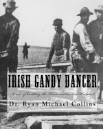 Irish Gandy Dancer: A tale of building the Transcontinental Railroad