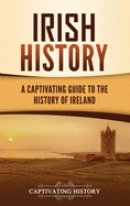 Irish History: A Captivating Guide to the History of Ireland