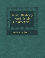 Irish History and Irish Character...