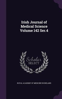 Irish Journal of Medical Science Volume 142 Ser.4 - Royal Academy of Medicine in Ireland (Creator)