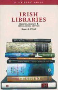 Irish Libraries: Archives, Museums, and Genealogical Centres - O'Neill, Robert K