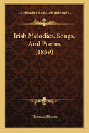 Irish Melodies, Songs, and Poems (1859)