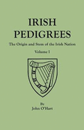 Irish Pedigrees. Fifth Edition. in Two Volumes. Volume I