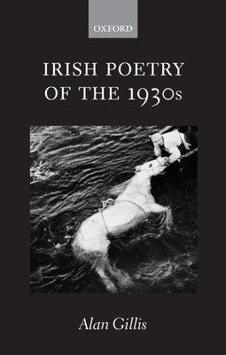 Irish Poetry of the 1930s - Gillis, Alan