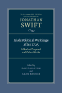 Irish Political Writings after 1725: A Modest Proposal and Other Works