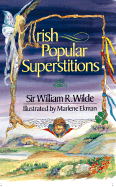 Irish Popular Superstitions - Wilde, William R, and Wilde, W R