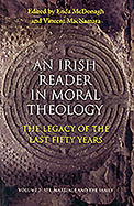 Irish Reader in Moral Theology The Legacy of the Last Fifty Years: Sex, Marriage and the Family