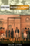 Irish Rebellions 1798-1916: An Illustrated History