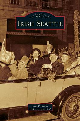 Irish Seattle - Keane, John F, and Irish Heritage Club