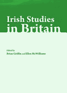 Irish Studies in Britain: New Perspectives on History and Literature