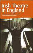 Irish Theatre in England: Irish Theatrical Diaspora Series: 2