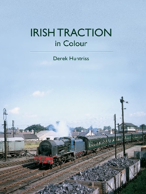 Irish Traction in Colour - Huntriss, Derek