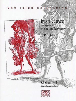 Irish Tunes - Volume One (Easy/Intermediate): For Violin and Keyboard - Hal Leonard Corp (Creator), and Kelly, T C