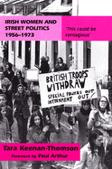 Irish Women and Street Politics, 1956-1973: 'This Could Be Contagious'