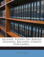 Irlande: Posies Des Bardes, Lgendes, Ballades, Chants Populaires...