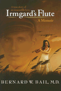 Irmgard's Flute: A Memoir: A True Story of an Impossible Love
