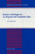 Iron?a E Ideolog?a En La Regenta? de Leopoldo Alas