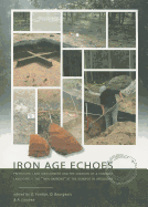 Iron Age Echoes: Prehistoric Land Management and the Creation of a Funerary Landscape - The Twin Barrows at the Echoput in Apeldoorn - Fontijn, David, and Bourgeois, Quentin, and Louwen, Arjen