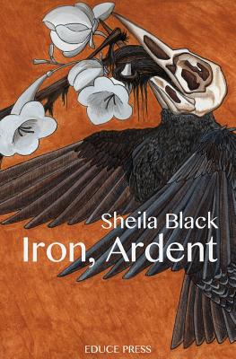 Iron, Ardent - Black, Sheila, and Christine, Martin (Cover design by)
