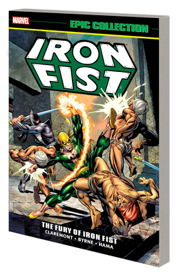 Iron Fist Epic Collection: The Fury of Iron Fist - Claremont, Chris, and Thomas, Roy, and Wein, Len