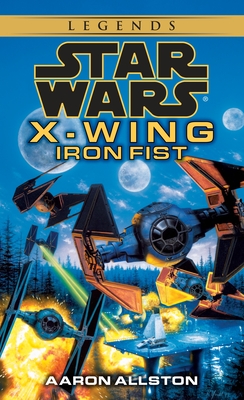 Iron Fist: Star Wars Legends (X-Wing) - Allston, Aaron