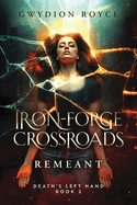 Iron-Forge Crossroads: Remeant