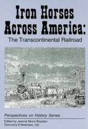 Iron Horses Across America: The Transcontinental Railroad