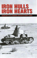 Iron Hulls Iron Hearts: Mussolini's Elite Armoured Divisions in North Africa