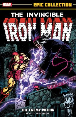 Iron Man Epic Collection: The Enemy Within - O'Neil, Denny, and McKenzie, Roger, and Infantino, Carmine (Artist)