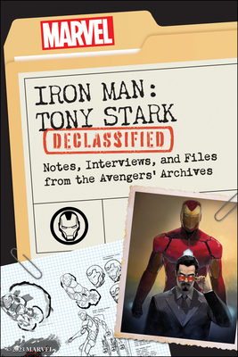 Iron Man: Tony Stark Declassified: Notes, Interviews, and Files from the Avengers' Archives - Ward, Dayton, and Dilmore, Kevin, and Marvel Comics