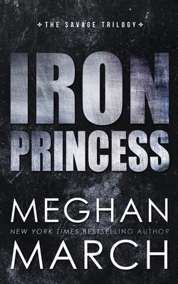 Iron Princess: An Anti-Heroes Collection Novel - March, Meghan