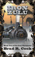 Iron Zulu, Volume 2: Book Two of the Iron Chronicles