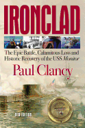 Ironclad: The Epic Battle, Calamitous Loss and Historic Recovery of the USS Monitor