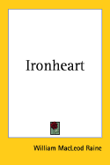 Ironheart - Raine, William MacLeod