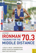 Ironman 7.3 Training for Middle Dist Triathlon Ed