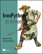 IronPython in Action - Foord, Michael J.