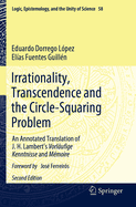 Irrationality, Transcendence and the Circle-Squaring Problem: An Annotated Translation of J. H. Lambert's Vorl?ufige Kenntnisse and M?moire