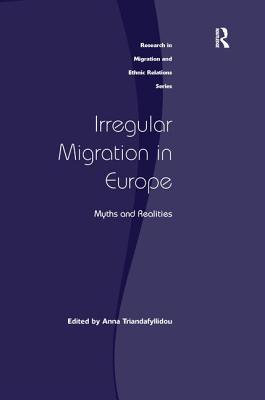 Irregular Migration in Europe: Myths and Realities - Triandafyllidou, Anna (Editor)