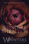 Irresistible Attraction