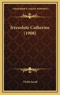 Irresolute Catherine (1908)