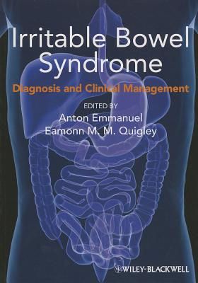 Irritable Bowel Syndrome: Diagnosis and Clinical Management - Emmanuel, Anton (Editor), and Quigley, Eamonn M. M. (Editor)