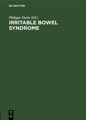 Irritable Bowel Syndrome: Diagnosis, Psychology, and Treatment - Denis, Philippe (Editor)