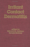 Irritant Contact Dermatitis - Jackson, Edward M (Editor), and Goldner, Ronald (Editor)